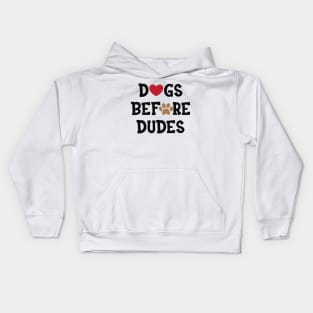 Dog - Dogs before dudes Kids Hoodie